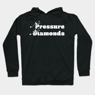 No pressure, no diamonds Hoodie